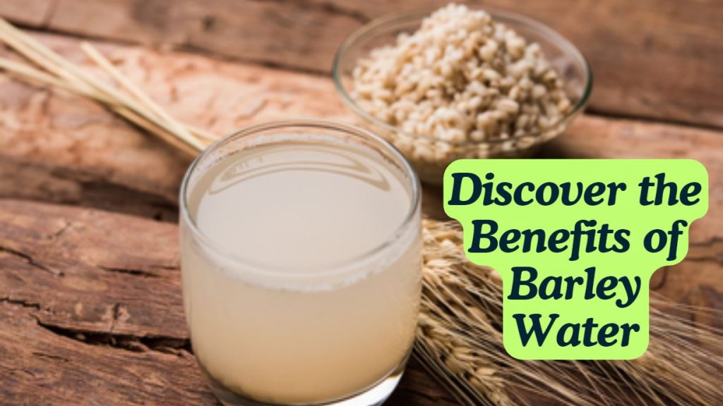 Benefits of Barley Water